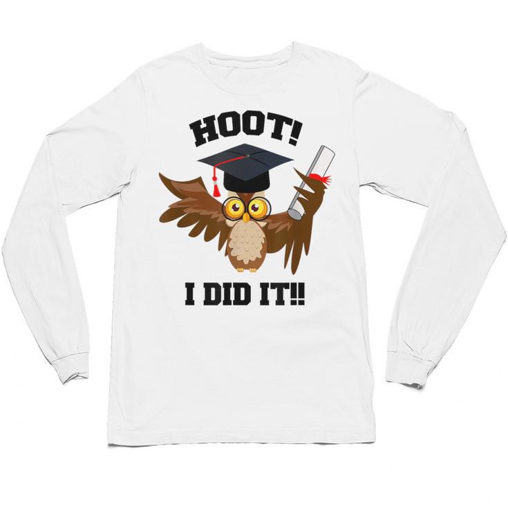 Hoot I Did It Grad Owl Holding Graduation Diploma Congrats Unisex Long Sleeve T-Shirt