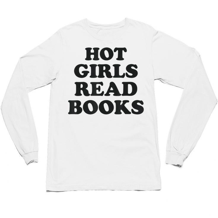 Hot Girls Read Books Lover Bookworm Librarian Book Reading Unisex Long Sleeve T-Shirt