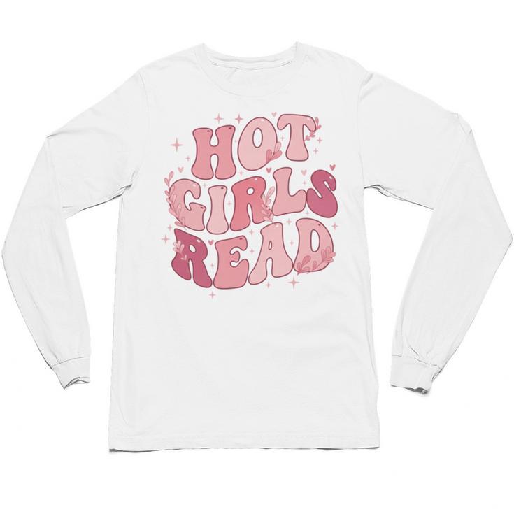Hot Girls Read Cute Book Lover Reading Club Unisex Long Sleeve T-Shirt