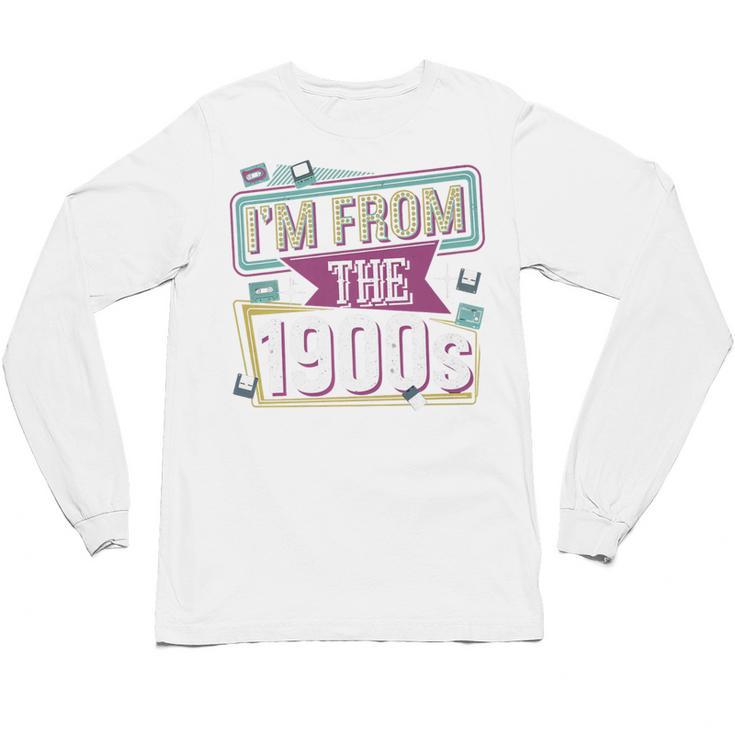 I'm From The 1900s Premium Unisex Long Sleeve T-Shirt
