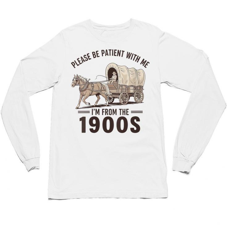 I'm From The 1900s Tee Western For Men Unisex Long Sleeve T-Shirt