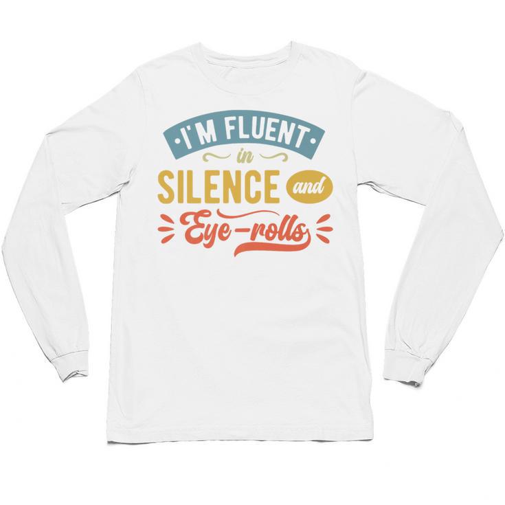 I'm Fluent In Silence And Eye-Rolls Introverts Premium Unisex Long Sleeve T-Shirt