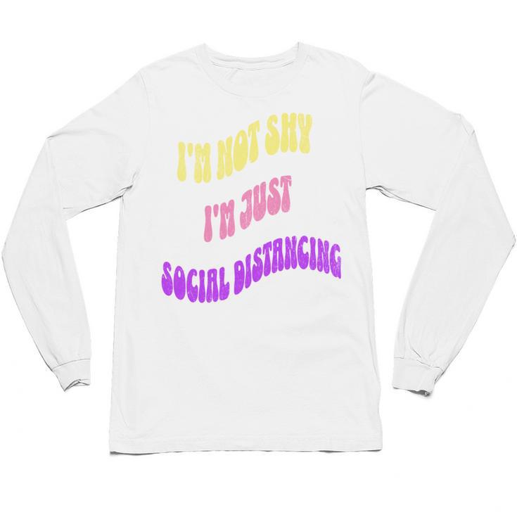 I'm Just Social Distancing Introvert Funny Unisex Long Sleeve T-Shirt
