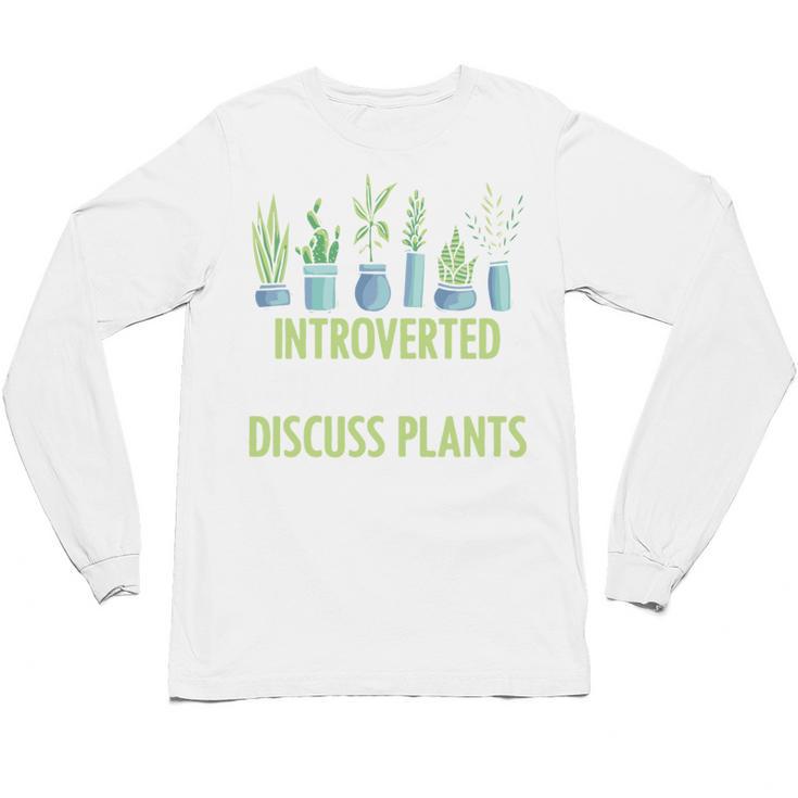 Introvert Farming Life Gardening For Geeky Plant Lover Unisex Long Sleeve T-Shirt