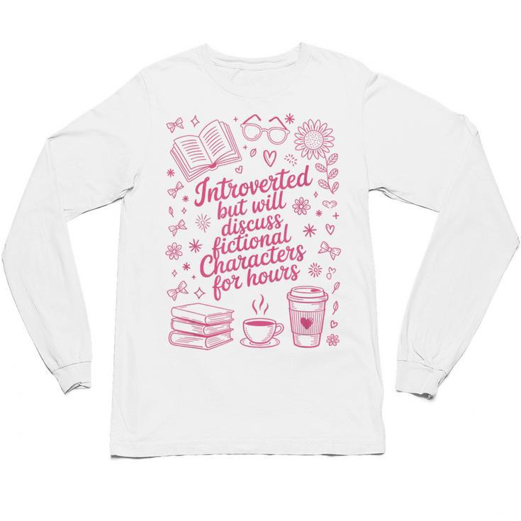 Introvert Fictional Character Read Books Lover Reading Unisex Long Sleeve T-Shirt