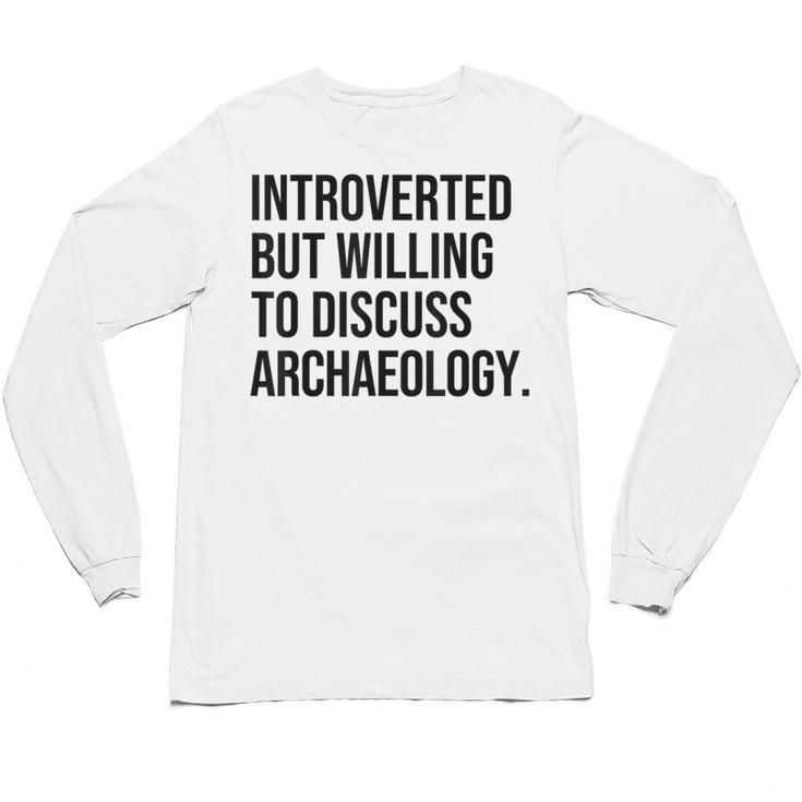 Introverted Archaeologist Archaeology Introvert Unisex Long Sleeve T-Shirt