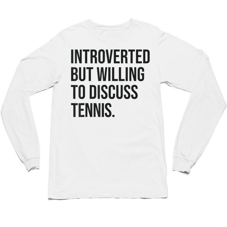 Introverted Tennis Player Tennis Introvert Unisex Long Sleeve T-Shirt