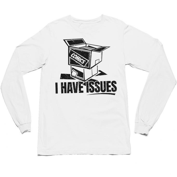 I Have Issues – Comic Book Collector Unisex Long Sleeve T-Shirt