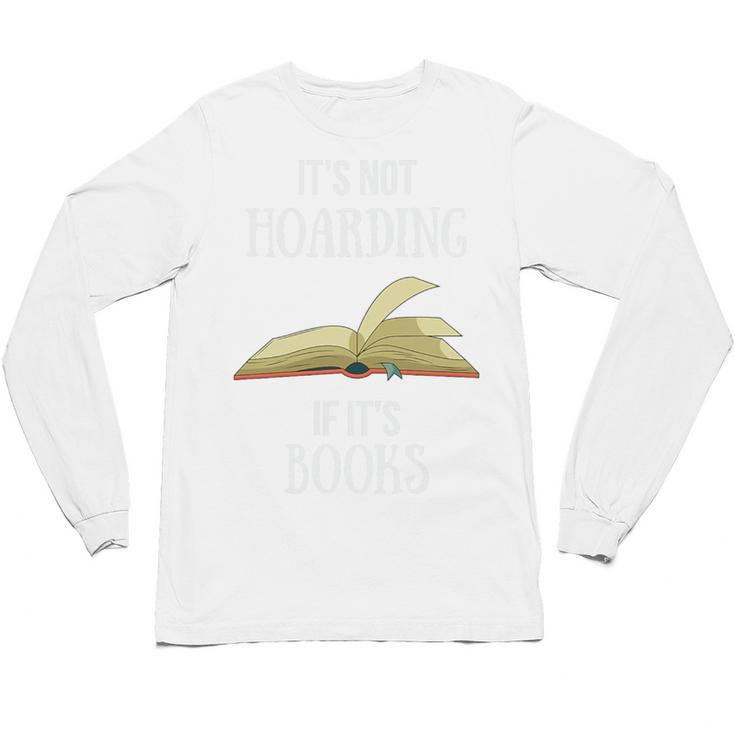 It's Not Hoarding If It's Books Premium Tri-Blend Unisex Long Sleeve T-Shirt