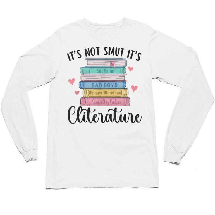 It's Not Smut It's Literature Dark Romance Smutt Book Lover Unisex Long Sleeve T-Shirt