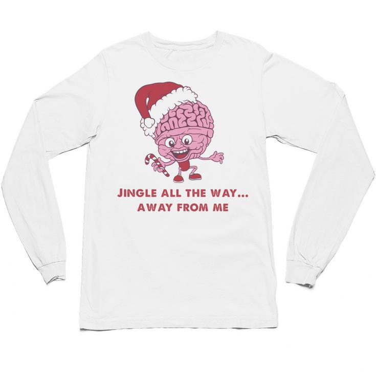 Jingle All The Way Away From Me This Christmas For Introvert Unisex Long Sleeve T-Shirt