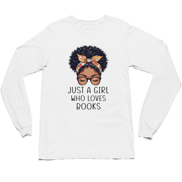 Just a Girl Who Loves Books Messy Bun Black Women Reading Unisex Long Sleeve T-Shirt