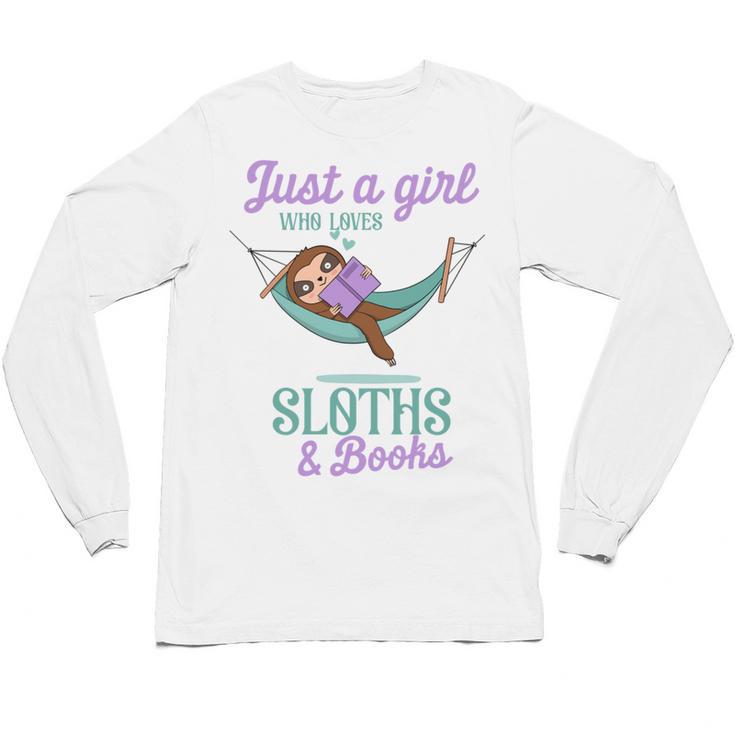 Just a Girl Who Loves Sloths And Books Unisex Long Sleeve T-Shirt