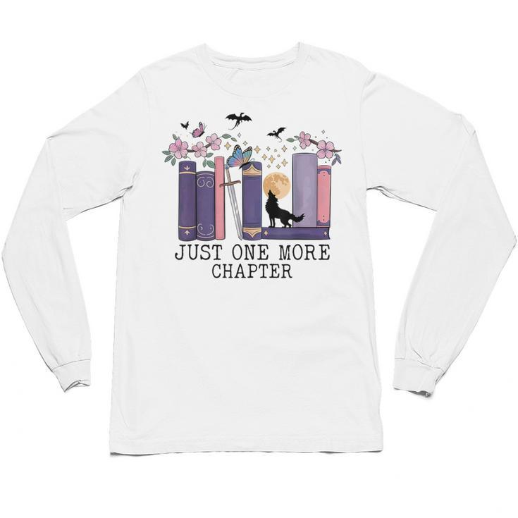 Just One More Chapter Romantasy Book Dragon Bookworm Bookish Unisex Long Sleeve T-Shirt