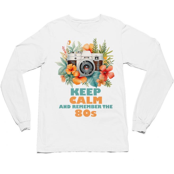 Keep Calm And Remember The 80s Retro Vintage Nostalgia Premium Unisex Long Sleeve T-Shirt Keep Calm And Remember The 80s Retro Vintage Nostalgia Premium Unisex Long Sleeve T-Shirt