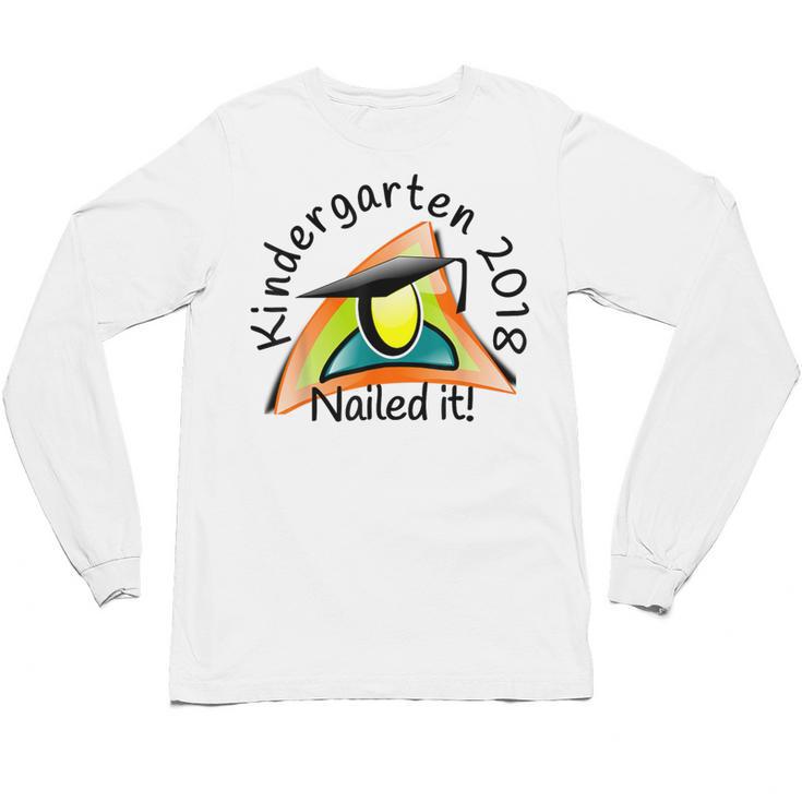 Kids Kindergarten 2018 Nailed It Graduation Unisex Long Sleeve T-Shirt