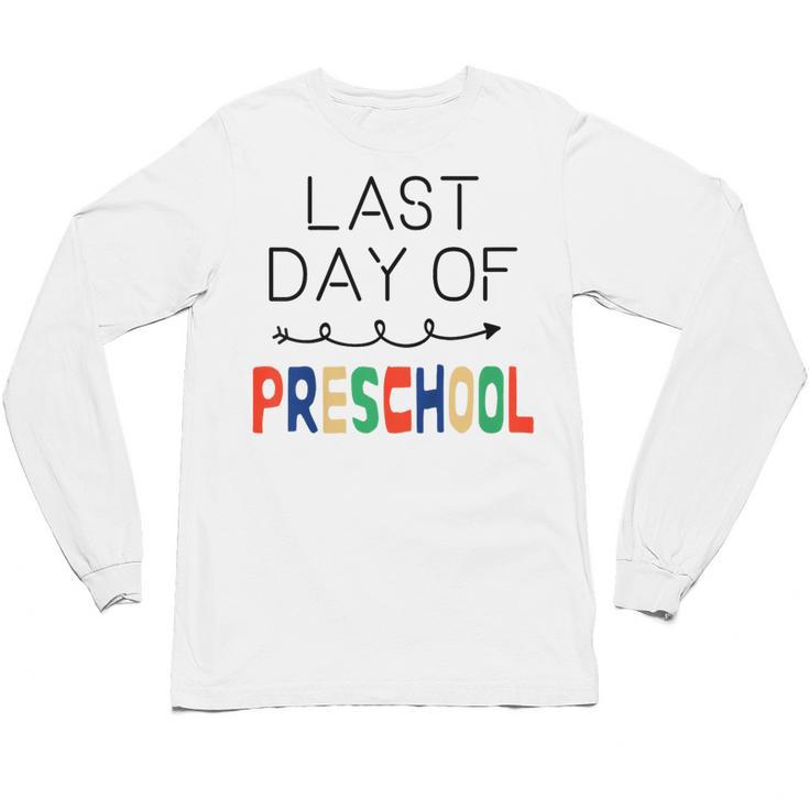 Kids Last Day Of Preschool Graduation Unisex Long Sleeve T-Shirt