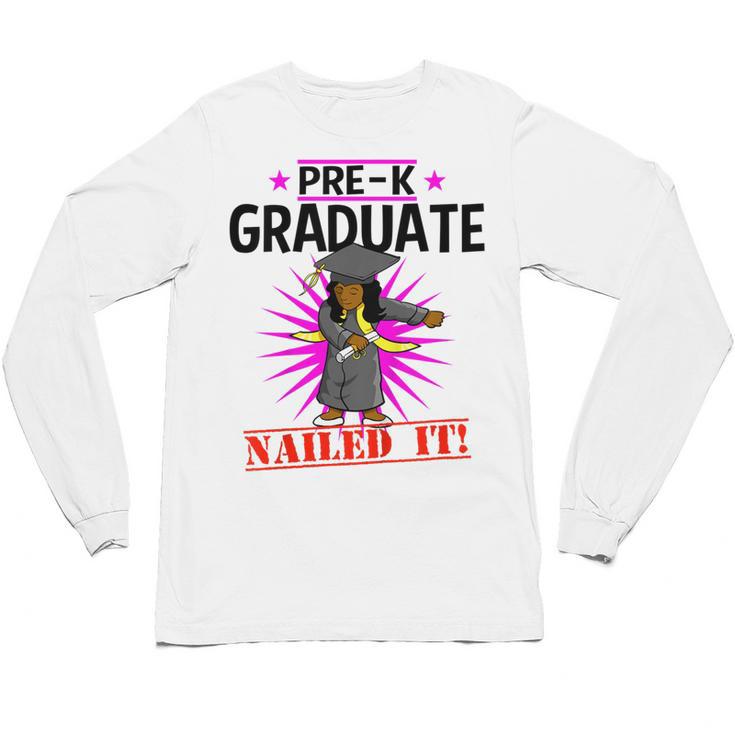 Kids Pre K Graduation Flossing Girl Nailed It Graduate Girls Unisex Long Sleeve T-Shirt