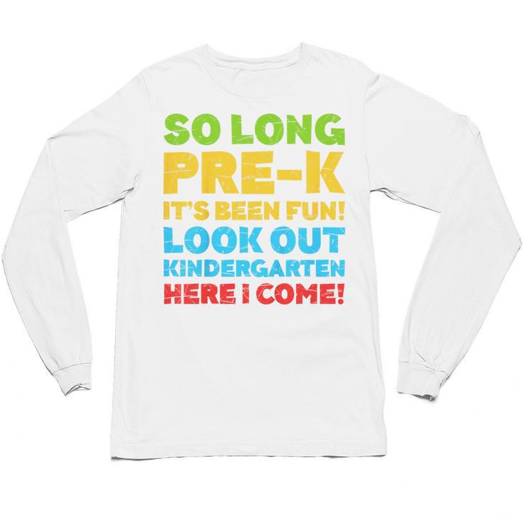 Kids So Long PRE-K It's Been Fun Shirt Boy Girl Graduation Unisex Long Sleeve T-Shirt