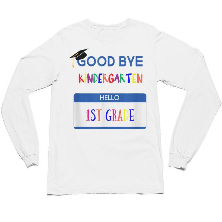 Kindergarten To 1st Grade Graduation T Shirt Unisex Long Sleeve T-Shirt