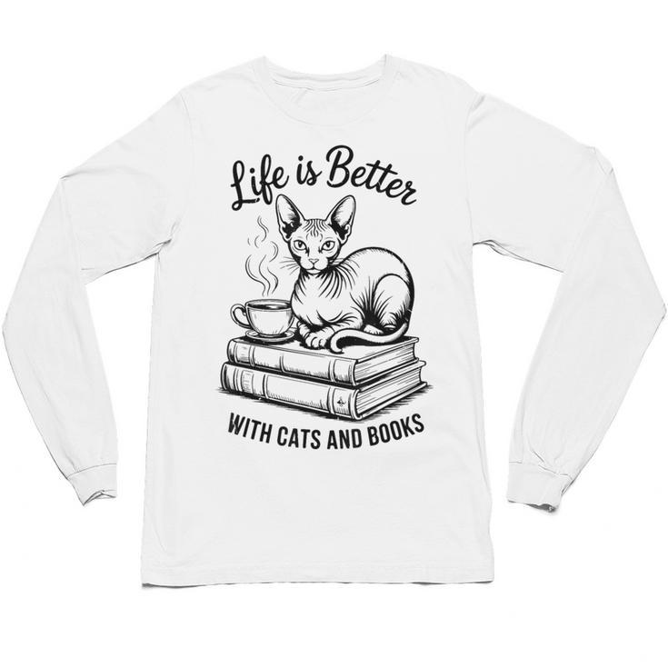 Life Is Better With Cats & Books Sphynx Cat Mom Women Unisex Long Sleeve T-Shirt