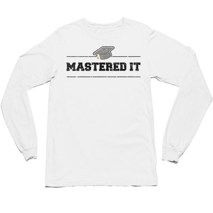 Masters Degree Graduation For Graduates Him Her Grads Unisex Long Sleeve T-Shirt