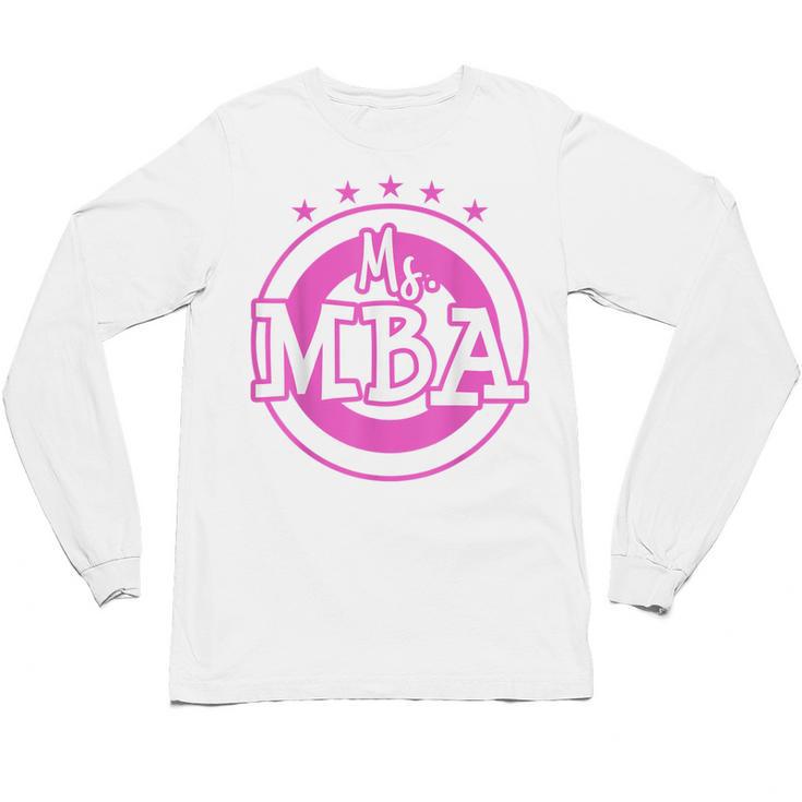 MBA Graduation Masters Business Administration T-Shirt Unisex Long Sleeve T-Shirt