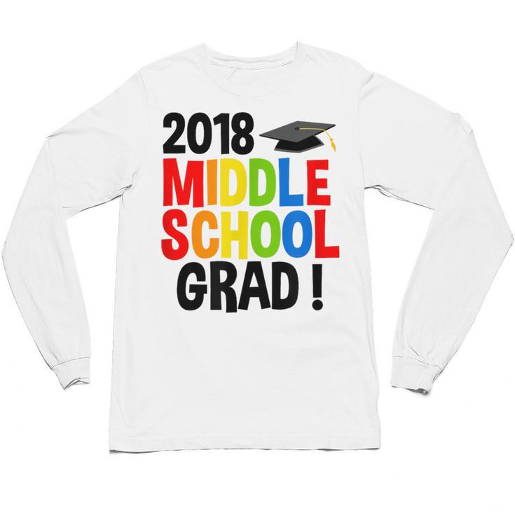 Middle School Graduation Class Of 2018 Shirt Unisex Long Sleeve T-Shirt