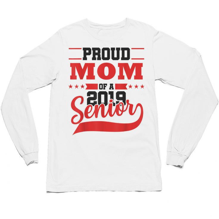 Mom Class Of 2019 Senior Graduation T-Shirt High School Unisex Long Sleeve T-Shirt