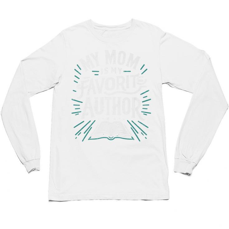 My Mom Is My Favorite Author Book Lover Premium Unisex Long Sleeve T-Shirt
