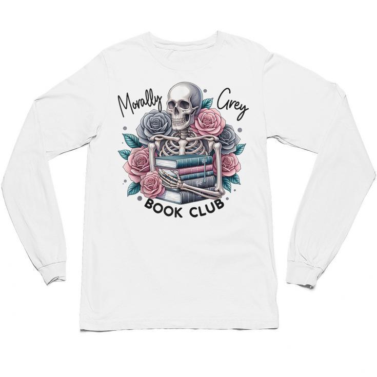 Morally Grey Skeleton Reading Smut Smutty Spicy Books Lover Unisex Long Sleeve T-Shirt