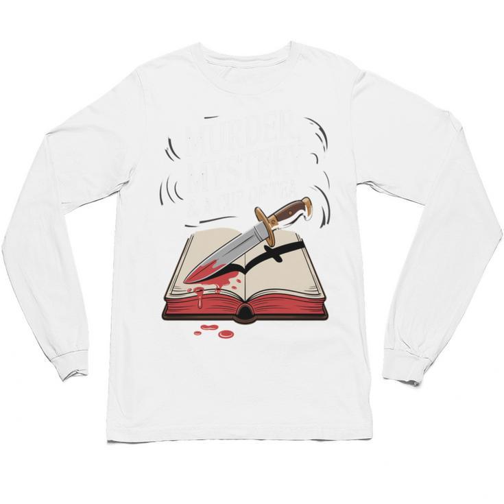 Murder Mystery And a Cup Of Tea Book Humor Unisex Long Sleeve T-Shirt