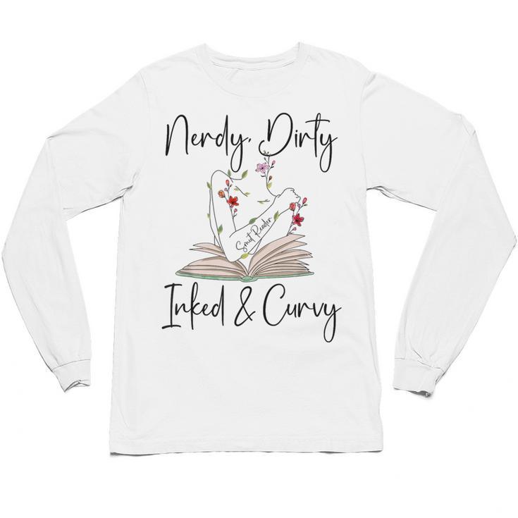 Nerdy Dirty Inked & Curvy ShirtSmutty Book TeesSmut Reader Unisex Long Sleeve T-Shirt