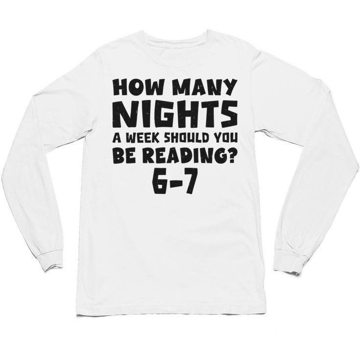 How Many Nights A Week Should You Be Reading 6-7 Book Lover Unisex Long Sleeve T-Shirt