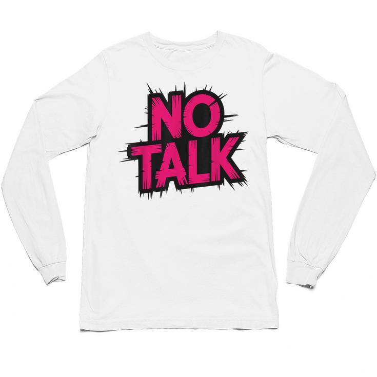 No Small Talk Zone – Introvert Quote Unisex Long Sleeve T-Shirt