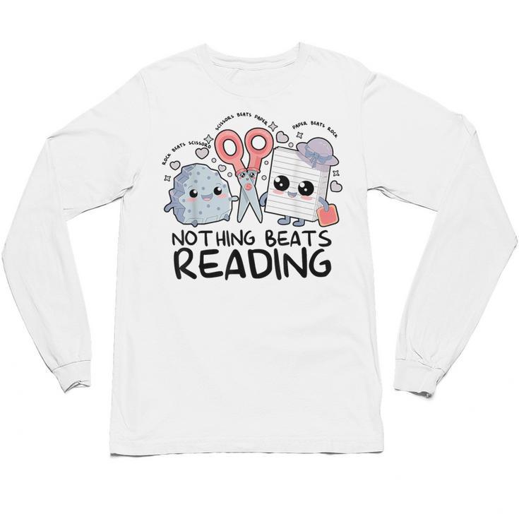 Nothing Beats Reading Rock Paper Scissors Book Lover Teacher Unisex Long Sleeve T-Shirt