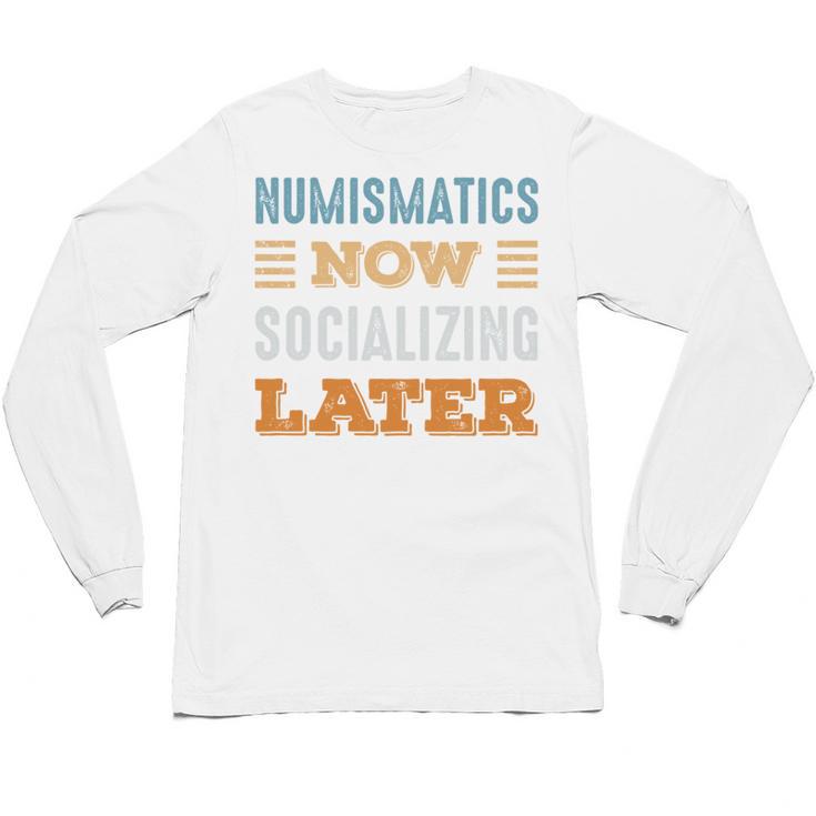 Numismatics Now Minimal Socializing Introvert Vintage Unisex Long Sleeve T-Shirt