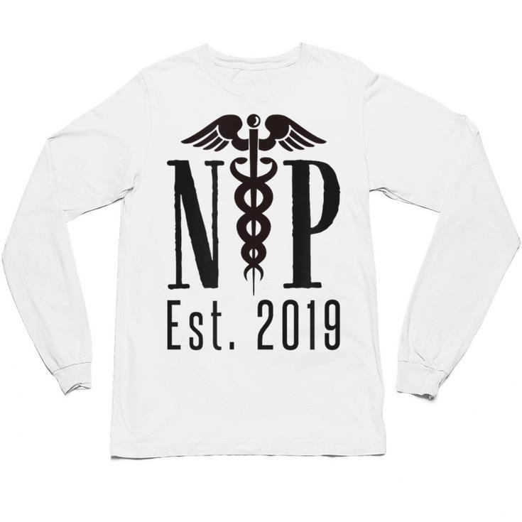Nurse Practitioner Graduation NP Est 2019 Shirt Unisex Long Sleeve T-Shirt