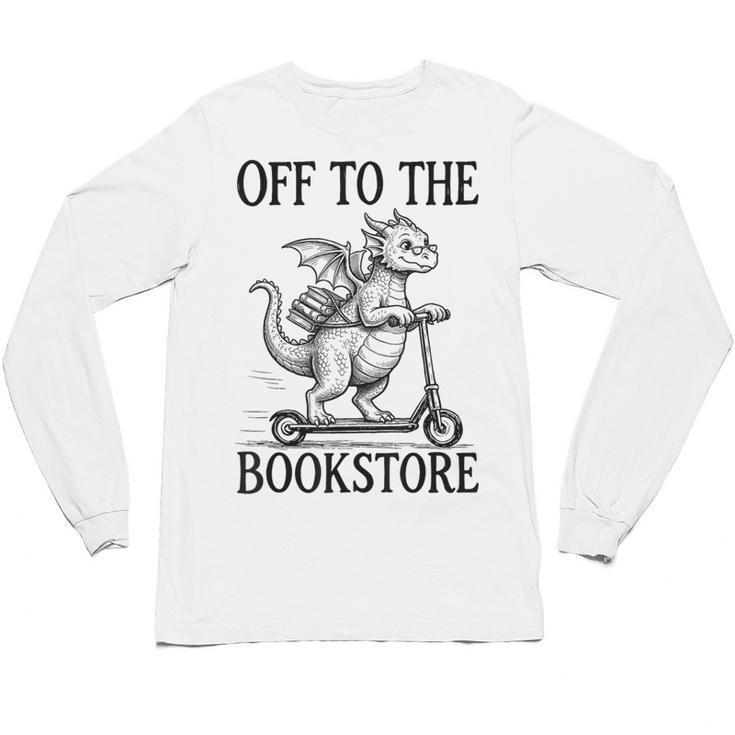 Off To The Bookstore Reading Bookworm Unisex Long Sleeve T-Shirt