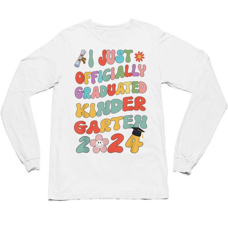 I Officially Graduated Kindergarten Graduation Class 2024 Unisex Long Sleeve T-Shirt
