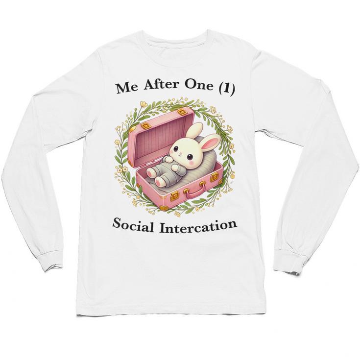 Me After One Social Interaction Introvert Saying Unisex Long Sleeve T-Shirt