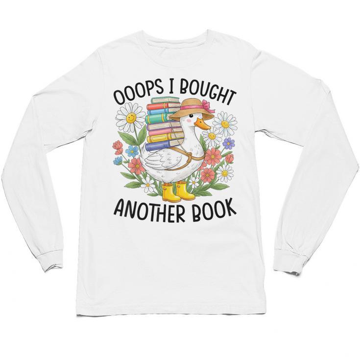 Oops I Bought Another Book Goose Unisex Long Sleeve T-Shirt