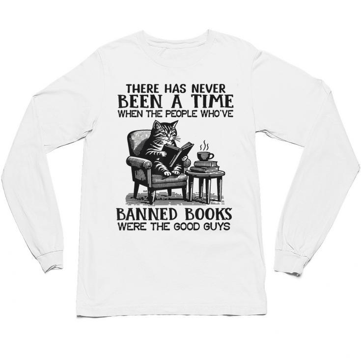 The People Who'Ve Banned Books Were The Good Guys Unisex Long Sleeve T-Shirt