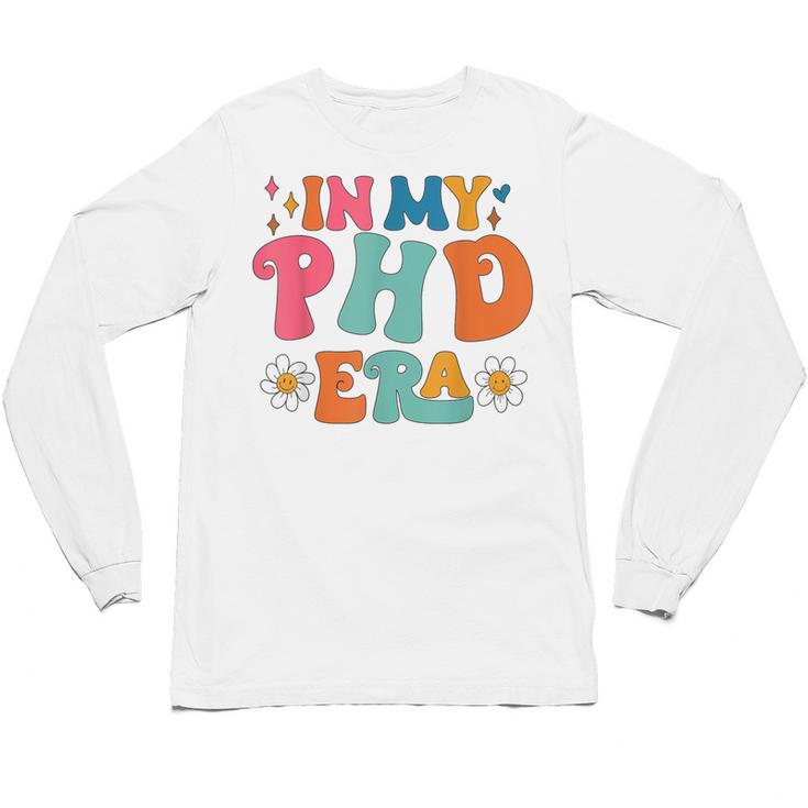 In My Phd Era Groovy Phd Graduation Future Doctor Unisex Long Sleeve T-Shirt