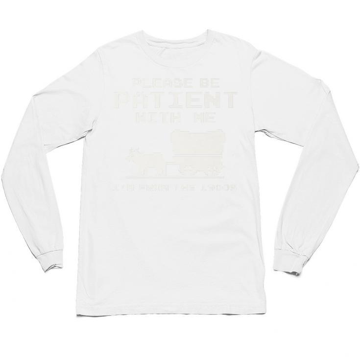 Please Patient I'm From The 1900s Boomer Meme Premium Unisex Long Sleeve T-Shirt