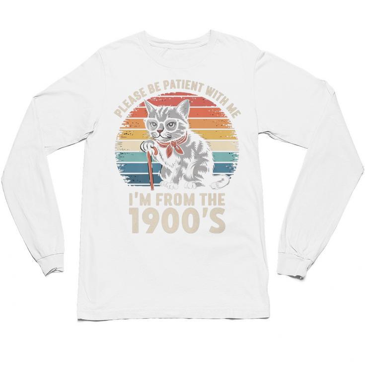 Please Be Patient With Me I'm From The 1900s Cat Premium Unisex Long Sleeve T-Shirt