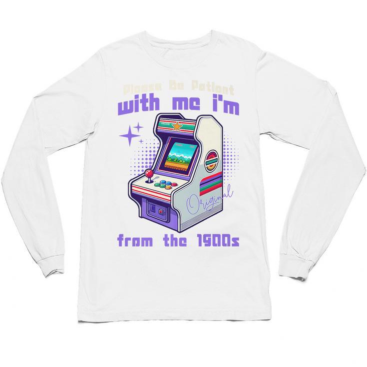 Please Be Patient With Me I'm From The 1900s Gamer Gaming Premium Unisex Long Sleeve T-Shirt