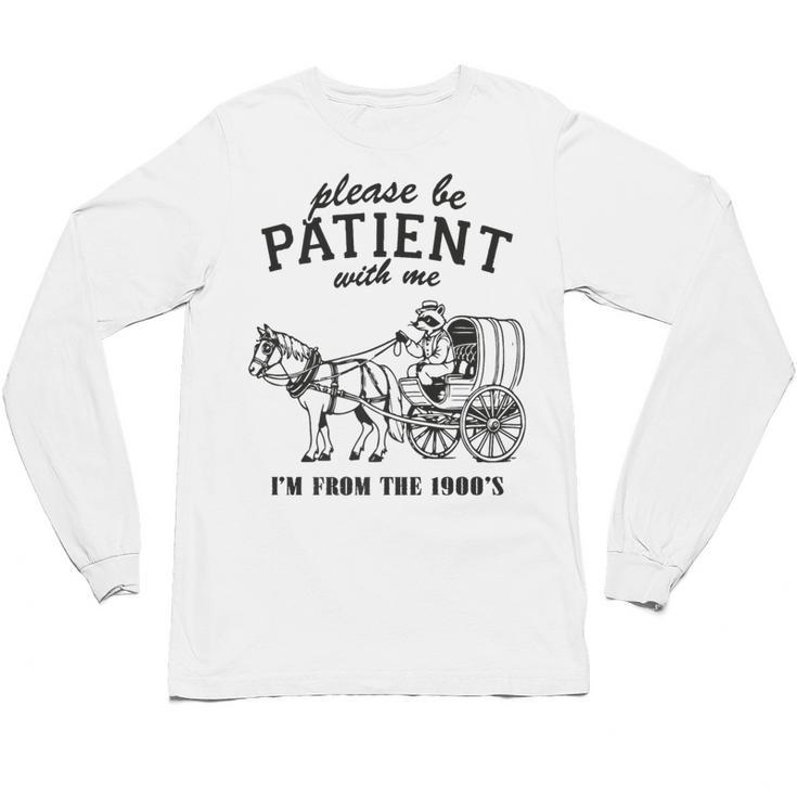 Please Be Patient I'm From The 1900s Raccoon Lover Premium Unisex Long Sleeve T-Shirt
