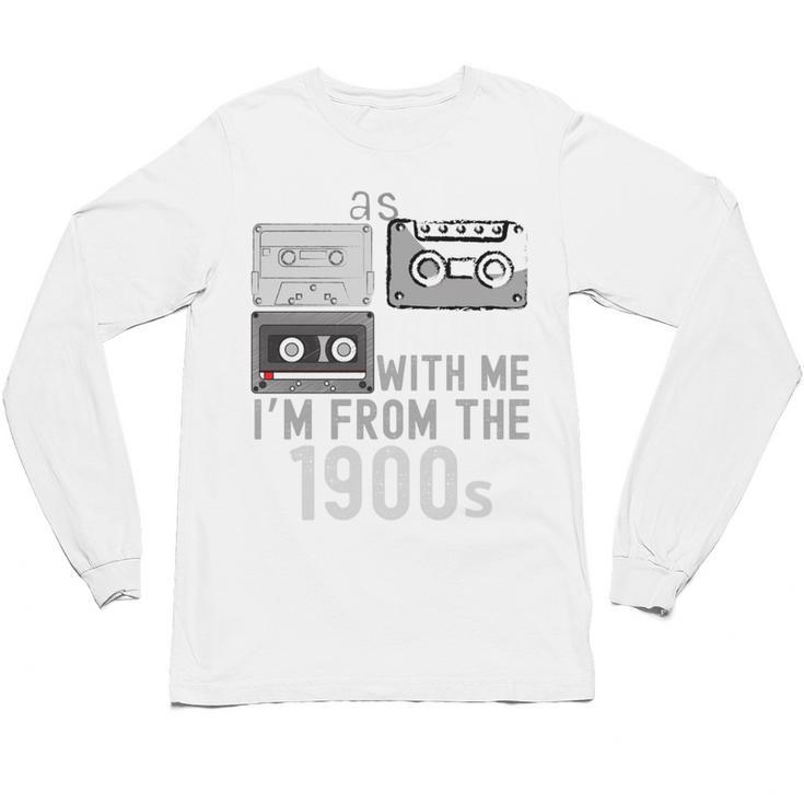 Please Be Patient With Me I'm From The 1900s Retired Fathers Unisex Long Sleeve T-Shirt