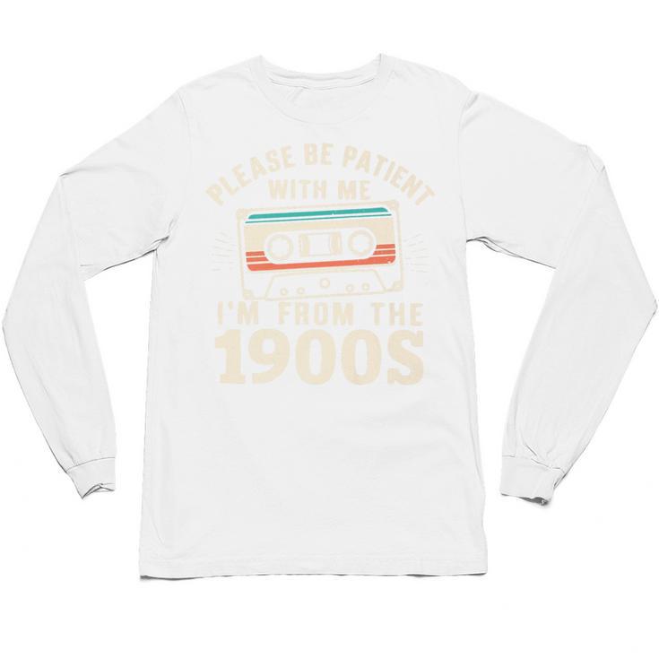 Please Be Patient With Me I'm From The 1900s Retro Cassette Premium Unisex Long Sleeve T-Shirt